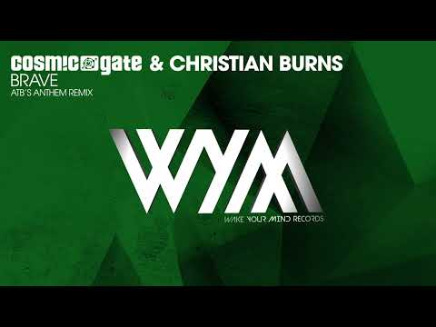 Cosmic Gate & Christian Burns - Brave (ATB's Anthem Remix)