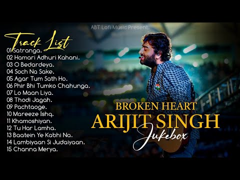 Arijit Singh Sad Songs Collection 2024 | Arijit Singh Hits Songs | Arijit Singh Jukebox Songs
