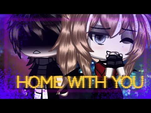 Home With You - GLMV Translation โจ