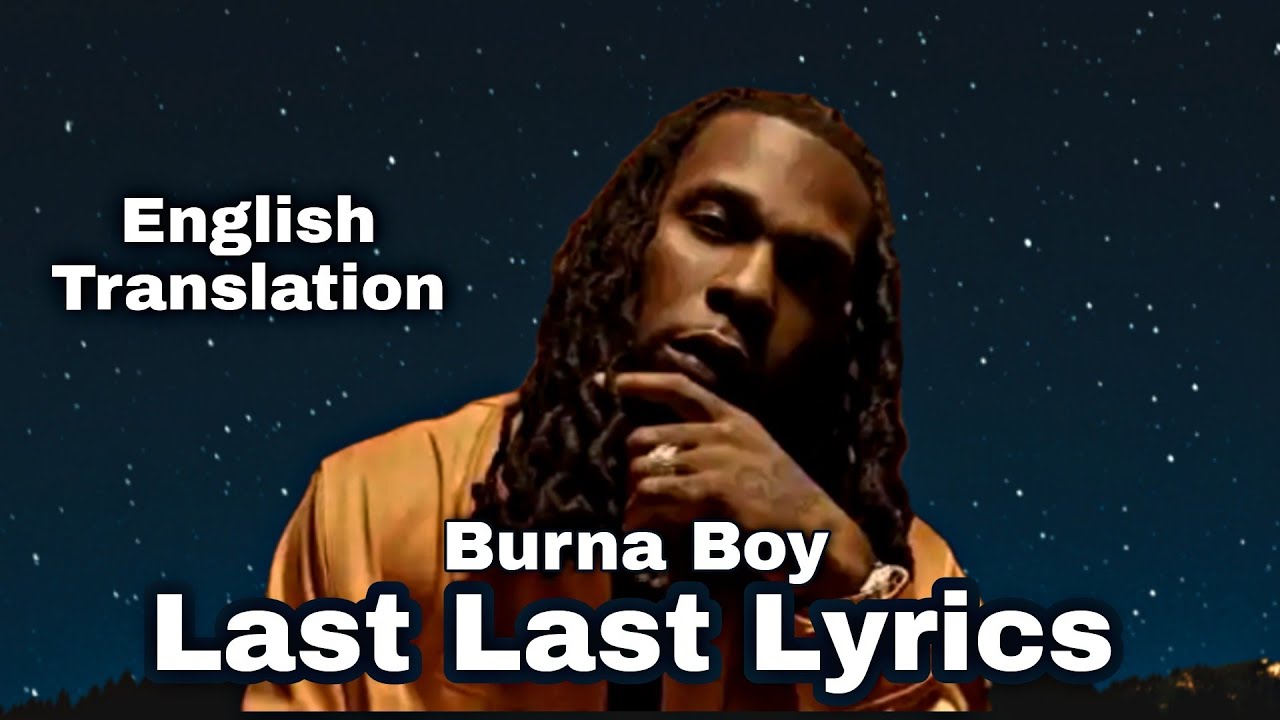 Burna Boy – Last Last Lyrics & English Translation 🎶