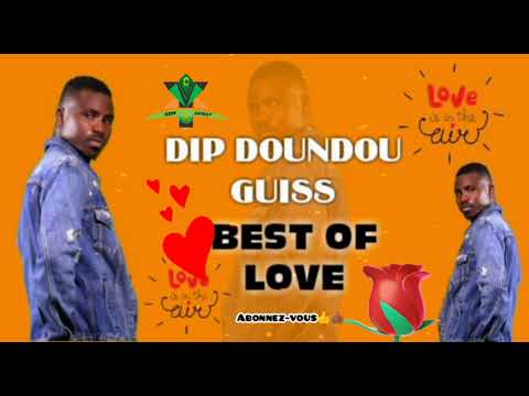DIP DOUNDOU GUISS BEST OF LOVE 😍💯#dipdoundouguiss #dip #love #music #tiktok