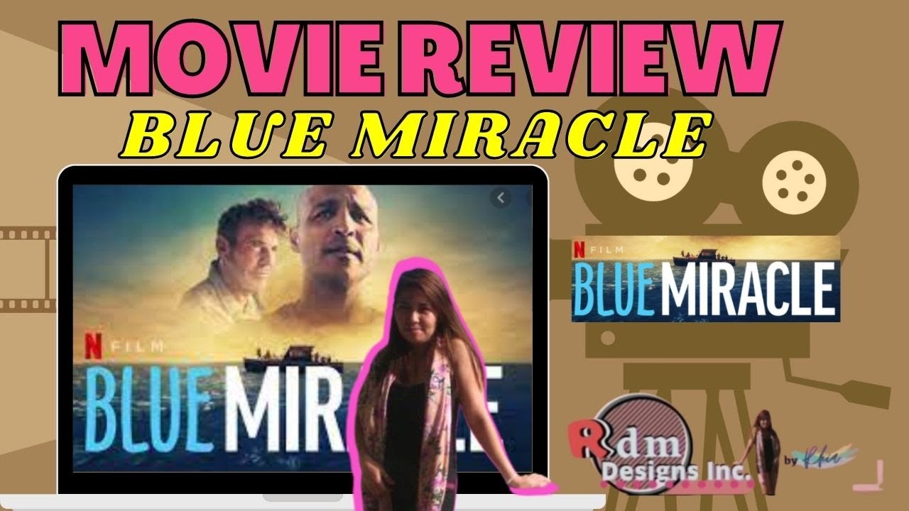 Blue Miracle Movie Review by Rdm Designs