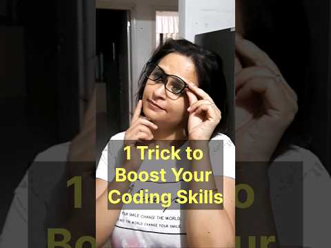 1 Trick to Boost Your Coding Skills