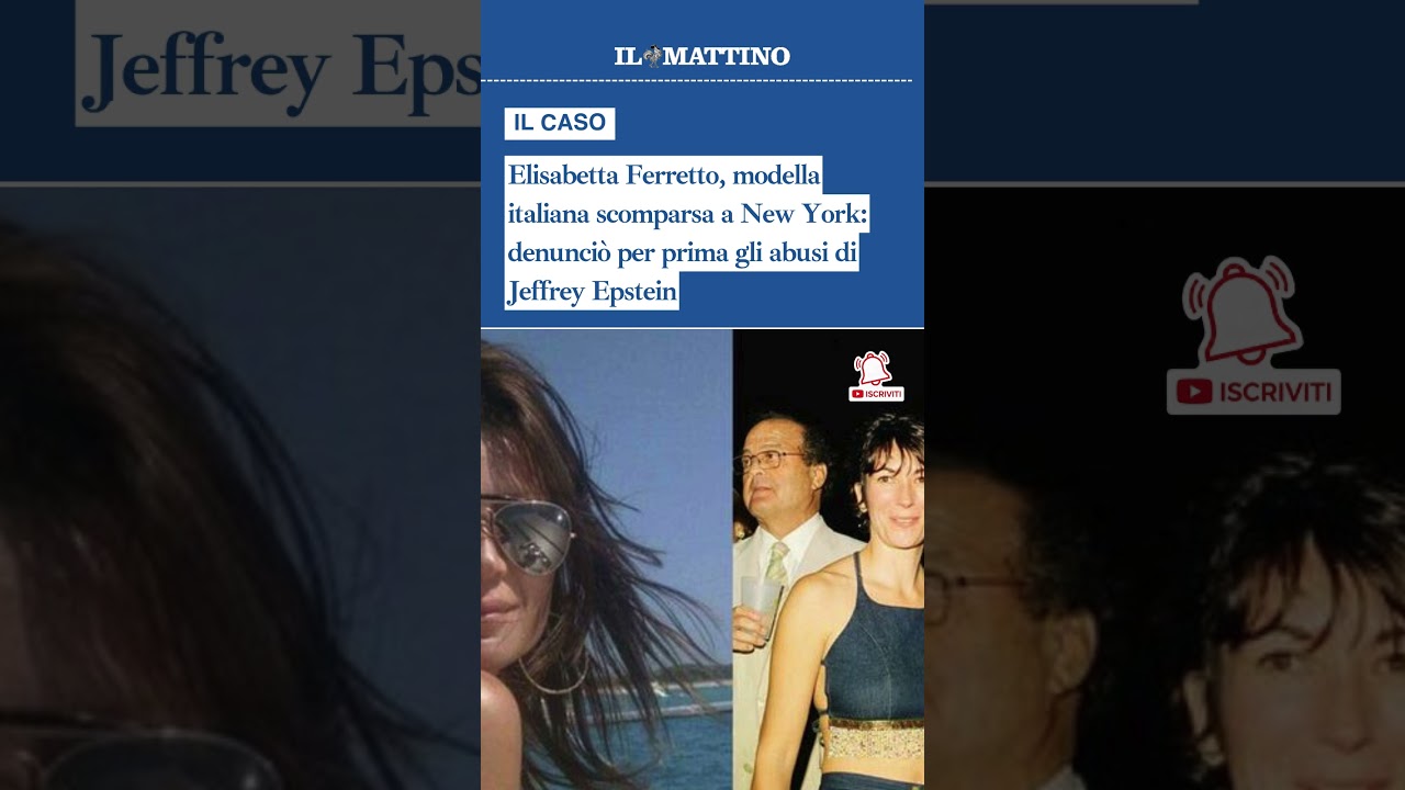 Scomparsa di Elisabetta Ferretto, ex modella e denunciante Epstein