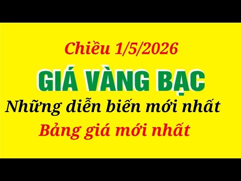 Giá vàng hôm nay 1/5/2026: Nhẫn 9999, SJC, 24k, 18k