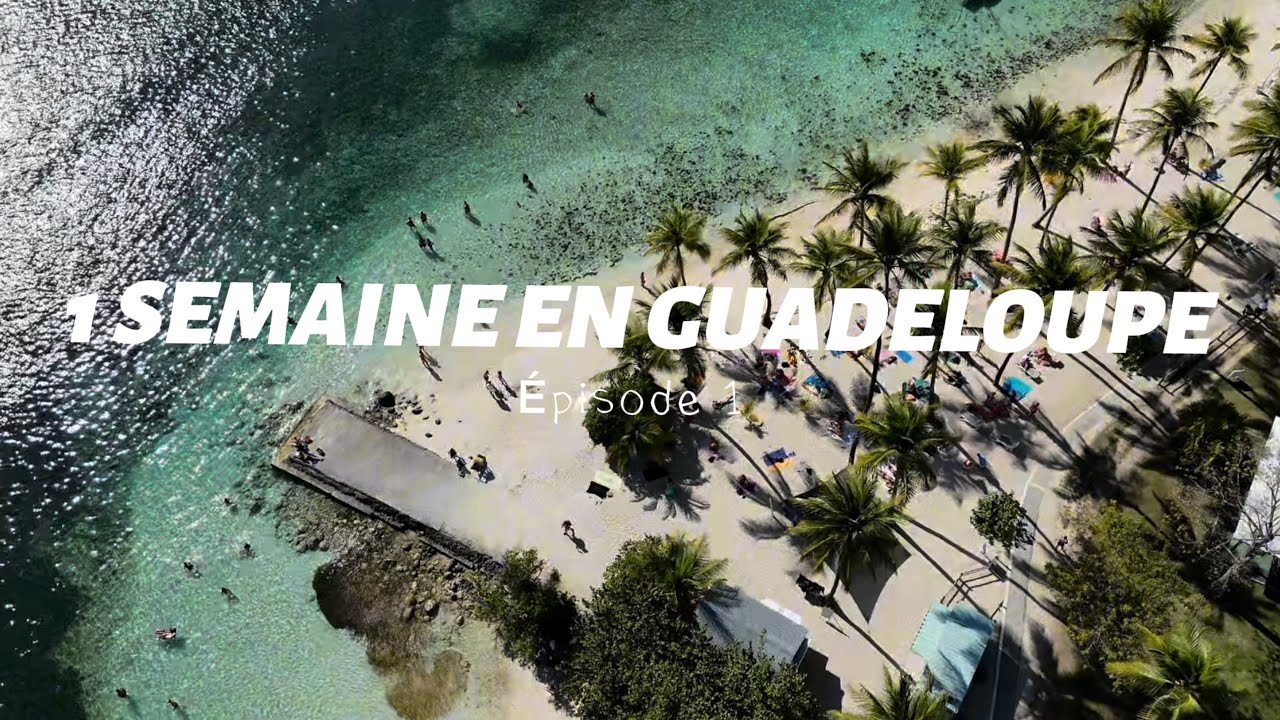 7 Séjour de 7 jours en Guadeloupe 🌴