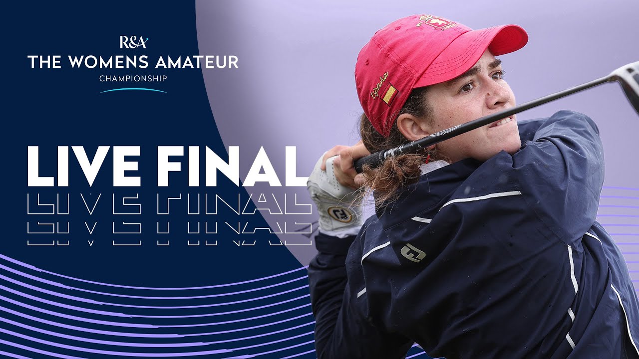 Live Final: Women's Amateur Championship 2025 ⛳