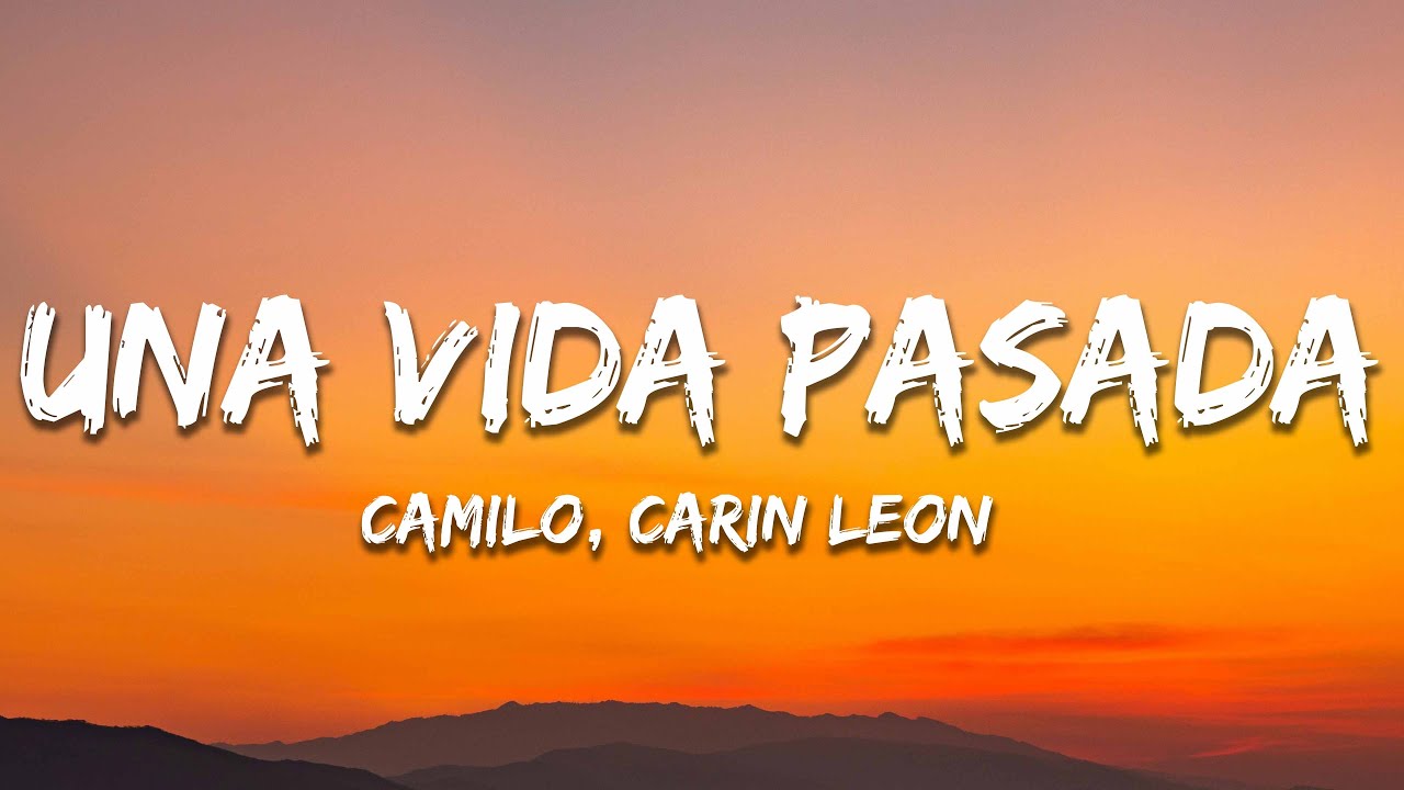 Camilo & Carin Leon - Una Vida Pasada (Lyrics)