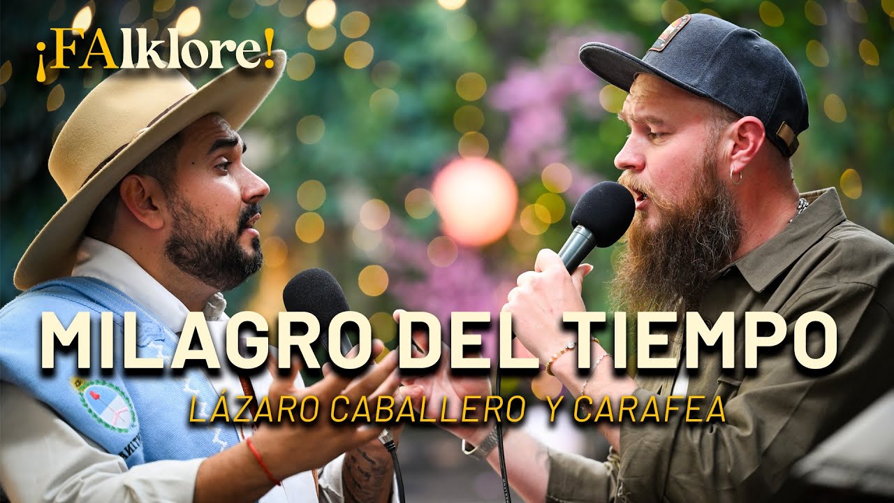 Milagro del Tiempo – Lázaro Caballero & Carafea | Folklore Sesiones