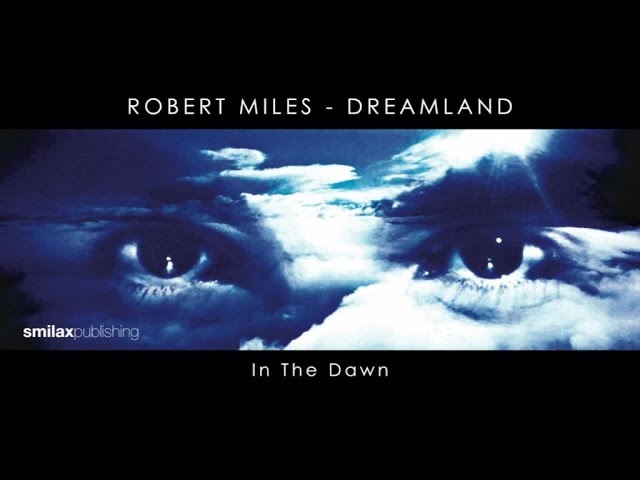 Robert Miles - Dreamland (In The Dawn) 🎶
