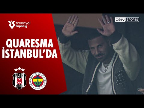 Ricardo Quaresma, Tüpraş Stadyumu’nda! | Beşiktaş - Fenerbahçe | Trendyol Süper Lig