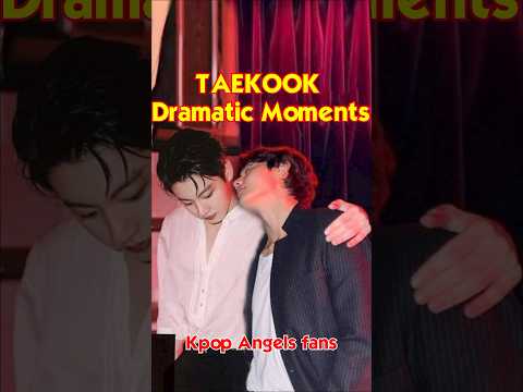 Taekook Dramatic Moments ๐คฏ๐ฐ๐ป๐
