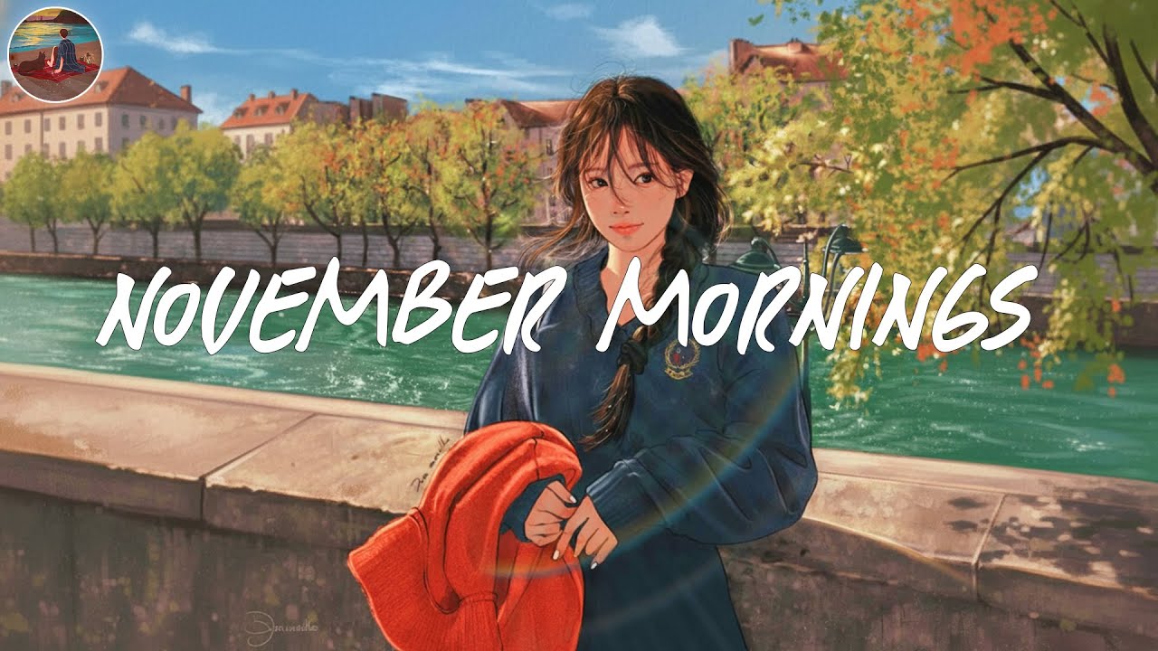 November Morning Playlist for a Fresh Start 🍂