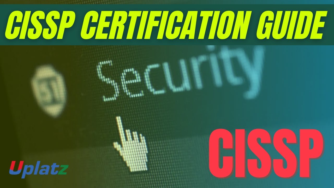 CISSP Certification Guide | Certified Information Systems Security Professional Examination|  Uplatz