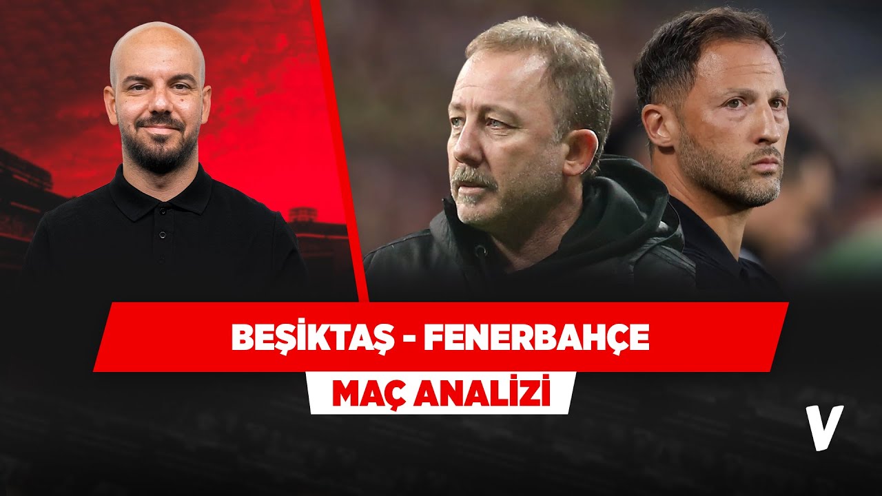 Beşiktaş-Fenerbahçe Derbisi Öncesi Takımların Güçlü ve Zayıf Yanları 🔥