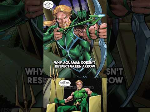 Aquaman Doesn’t Respect Green Arrow