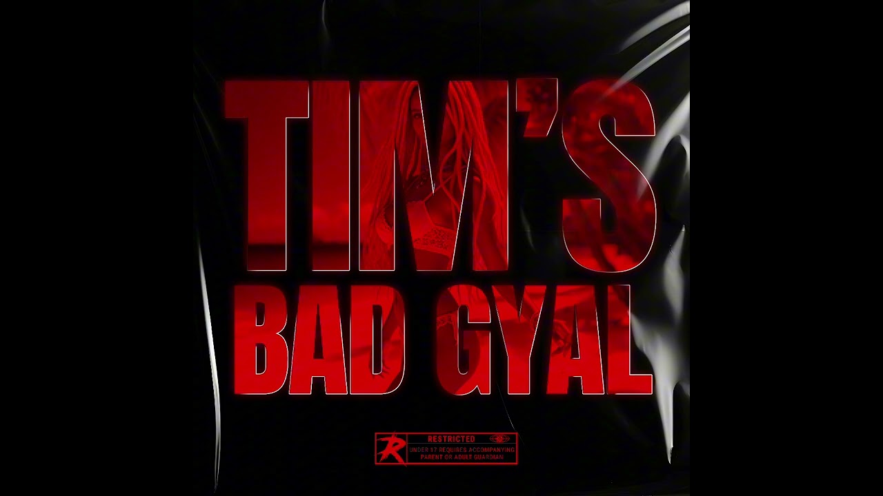 Tim’s - Bad Gyal (Son Officiel)