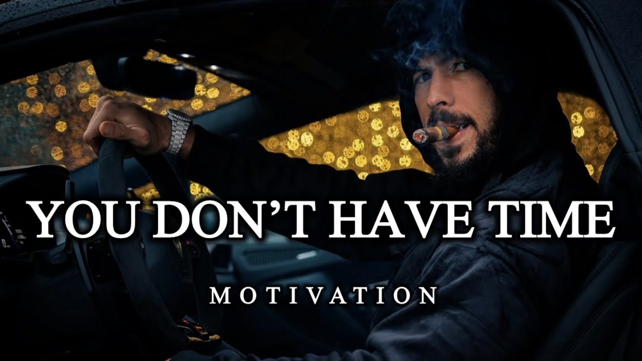 Andrew Tate: You Don’t Have Time | Motivational Video