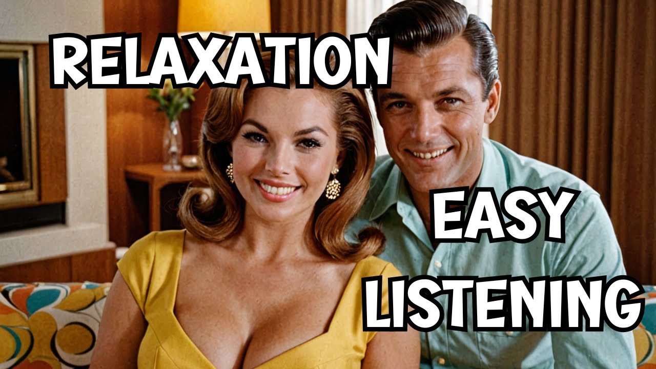 Top 1960s Easy Listening Classics for Ultimate Relaxation 🎶