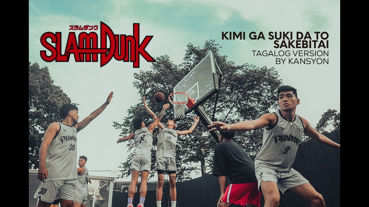 SLAM DUNK OST Tagalog Version by Kansyon ๐ถ