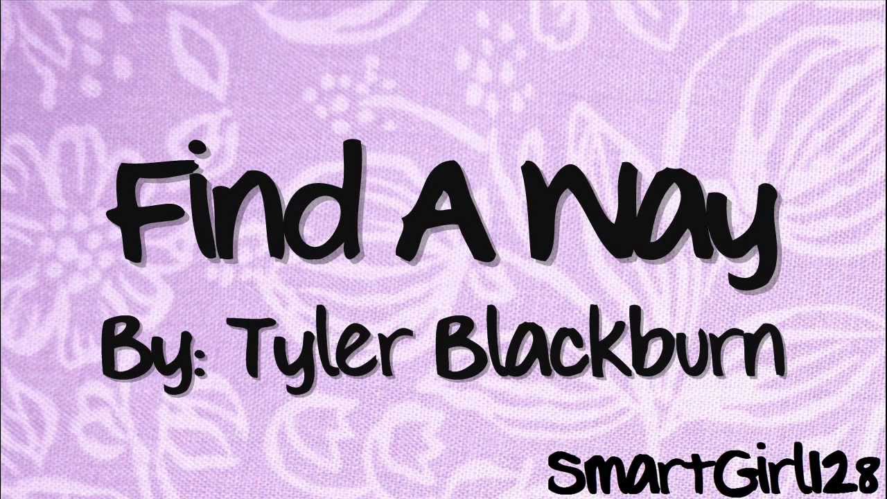 Tyler Blackburn - Find A Way (Lyrics) 🎶