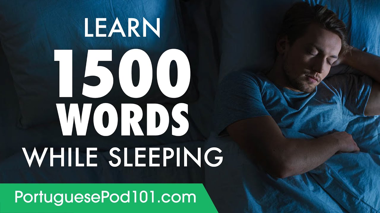 Learn Portuguese While You Sleep with 1500 Words