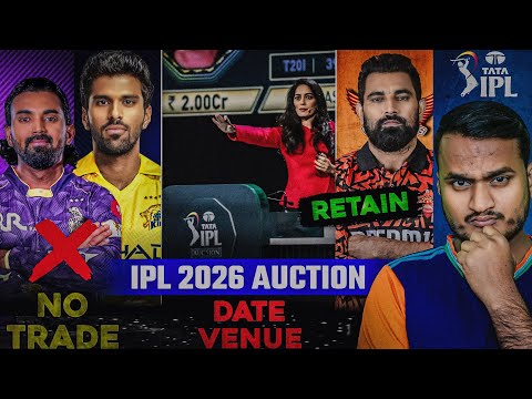 IPL 2026 UPDATES - Auction Date & Venue | M Shami Retain | W Sunder In CSK ❌ | KL Rahul Trade ?