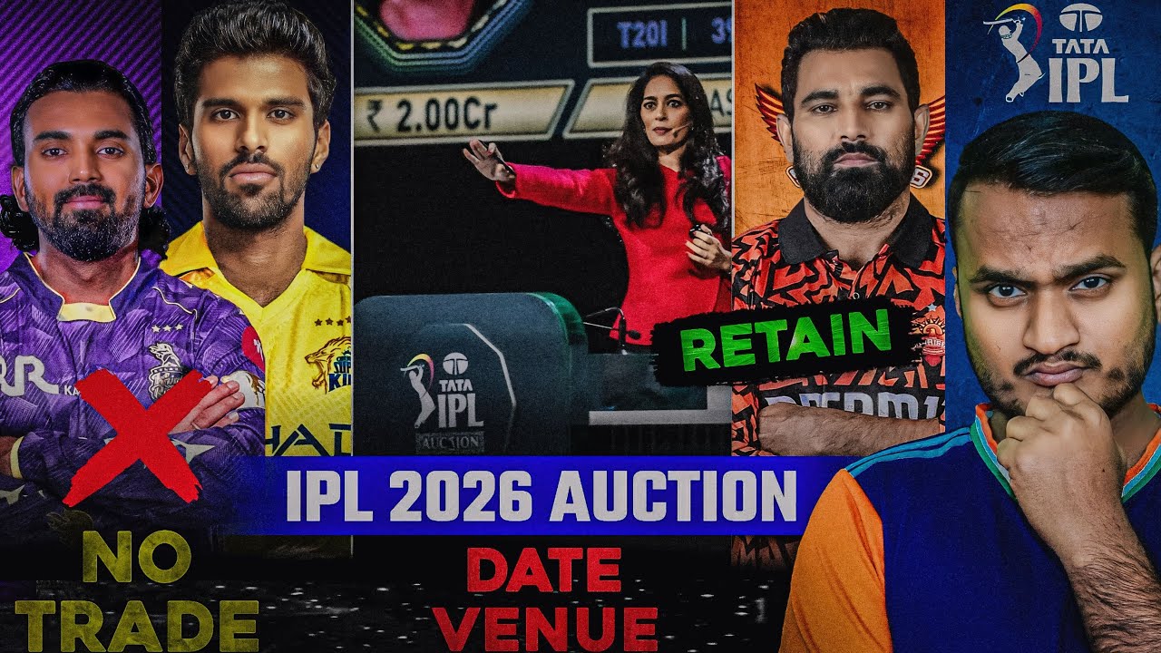 IPL 2026 Updates: Auction Date & Venue, M Shami Retained, W Sunder Not Joining CSK, KL Rahul Trade Rumors