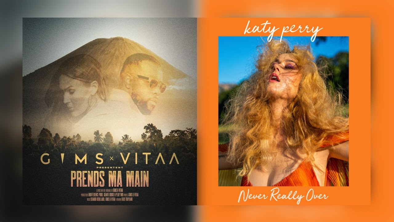 [French Mashup] GIMS & VITAA - PRENDS MA MAIN feat. Katy Perry - Never Really Over!
