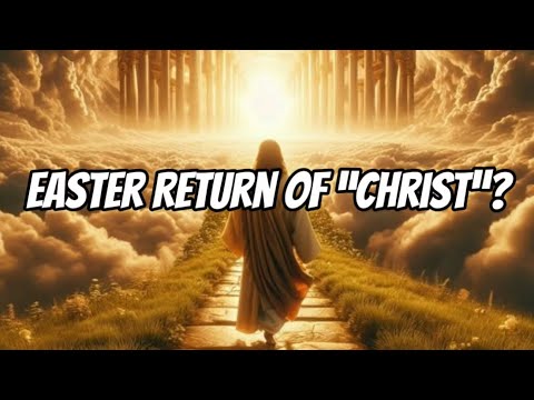 Is Christ Returning in Easter 2026? 🤔