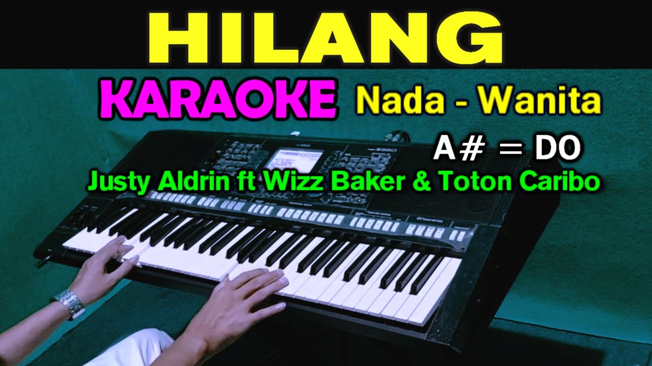 Hilang - Karaoke Version by Justy Aldrin, Wizz Baker & Toton Caribo