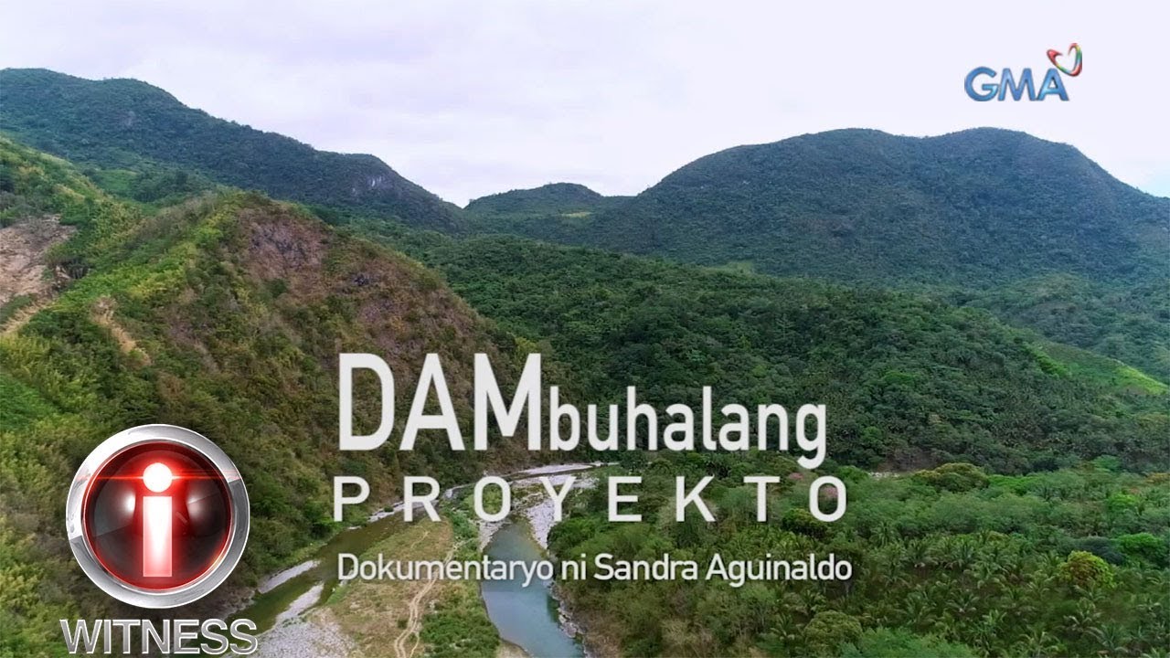 I-Witness: 'DAMbuhalang Proyekto,' dokumentaryo ni Sandra Aguinaldo | Full Episode
