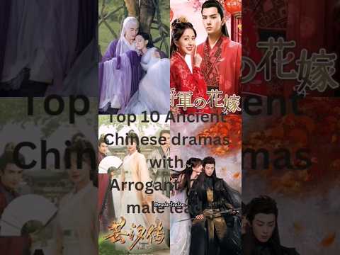 Top 10 Chinese Dramas With Arrogant /Cold Male Lead #shorts #music #cdrama