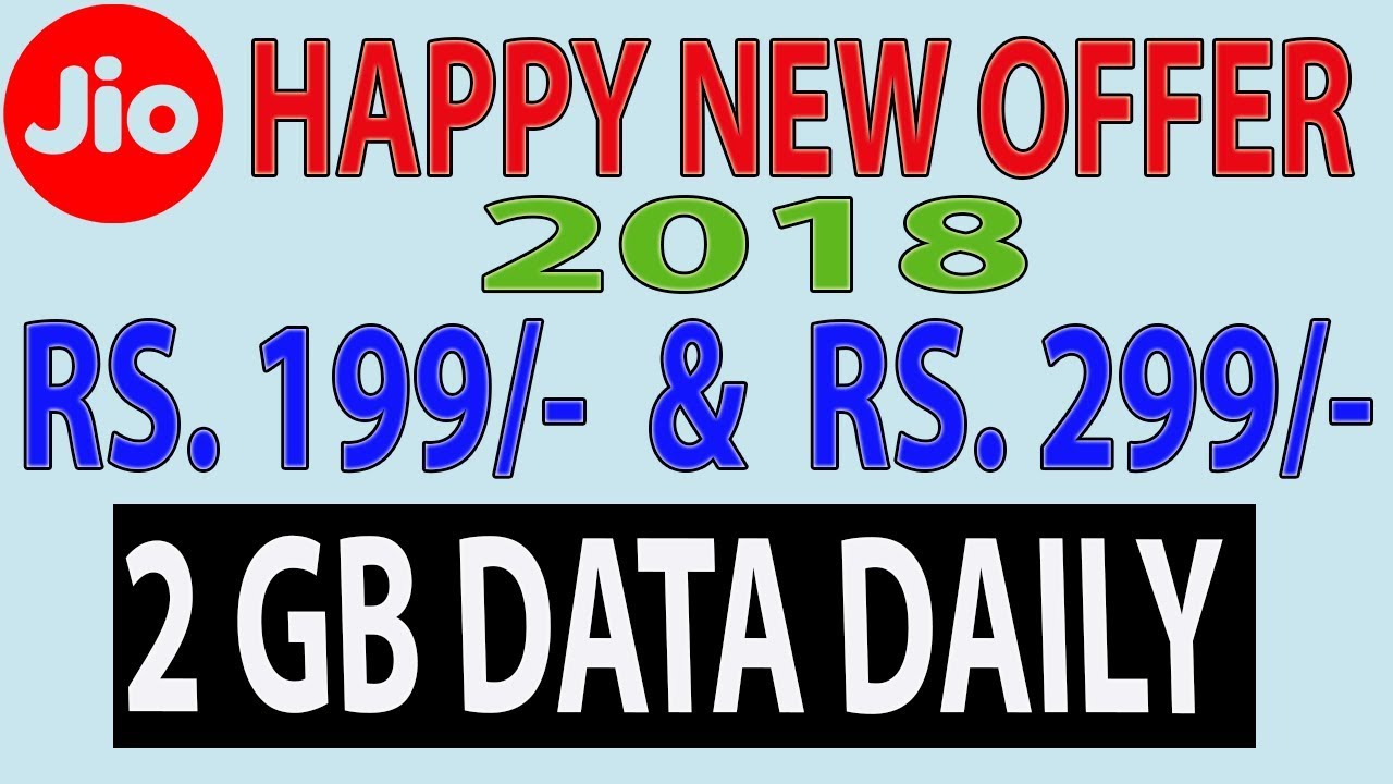 Reliance JIO New Year Offers 2018: ₹199 & ₹299 Plans 🎉