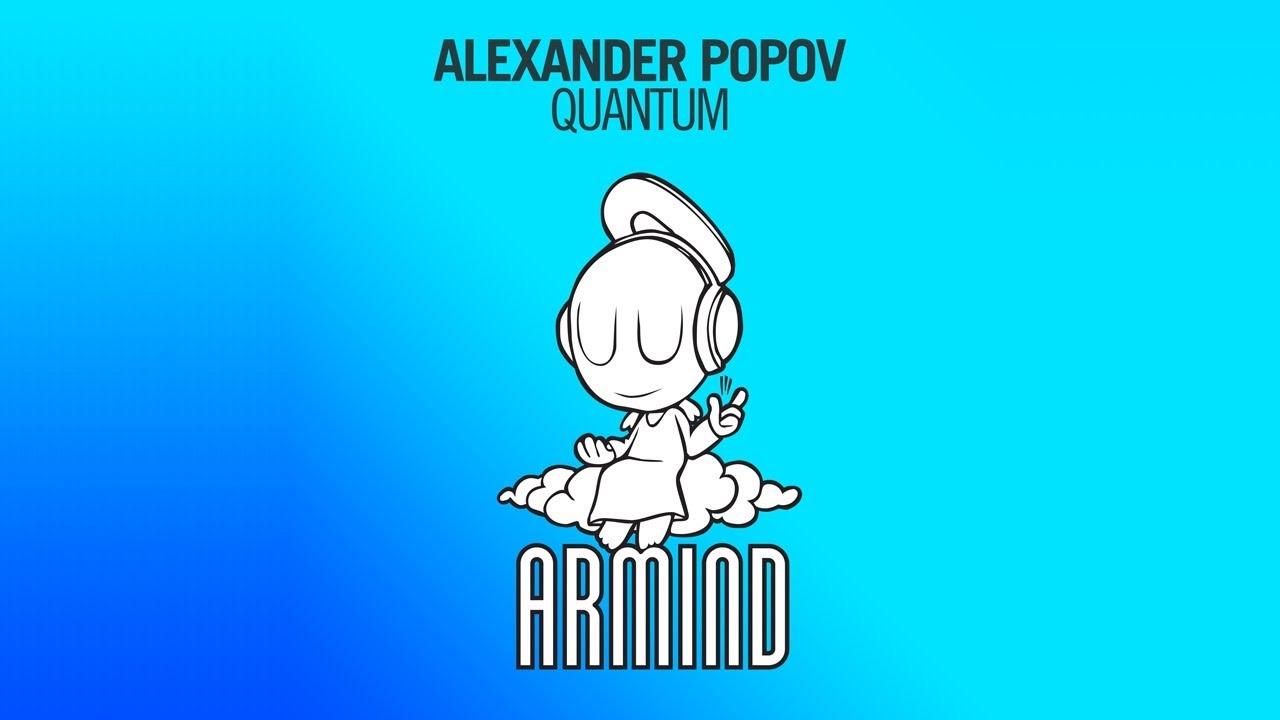 Alexander Popov - Quantum (Original Mix) 🎶