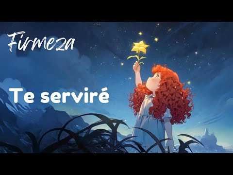 Firmeza - Te Serviré: Vida con Propósito 🙌
