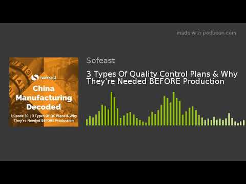 3 Types Of Quality Control Plans & Why They’re Needed BEFORE Production