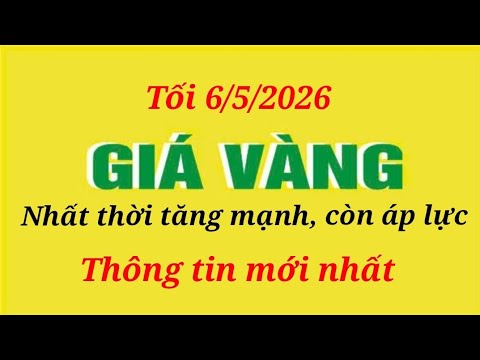 Giá vàng hôm nay 6/5/2026: Nhẫn 9999, SJC 24K, 18K