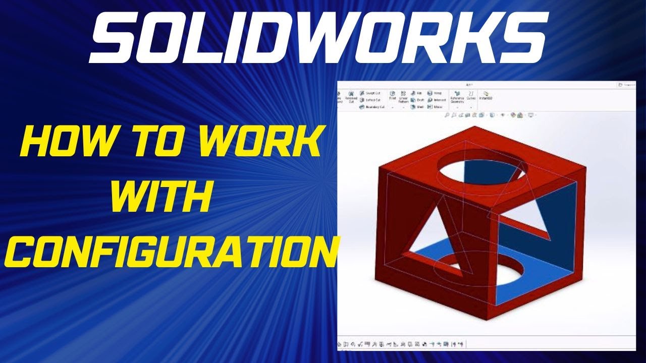 SolidWorks Configurations: How to Manage Them