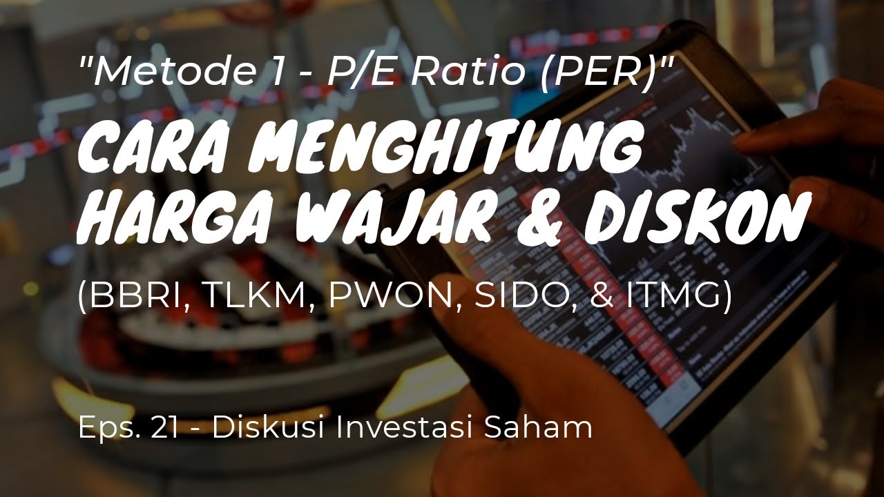 Cara Menghitung Harga Wajar & Diskon Saham 📈