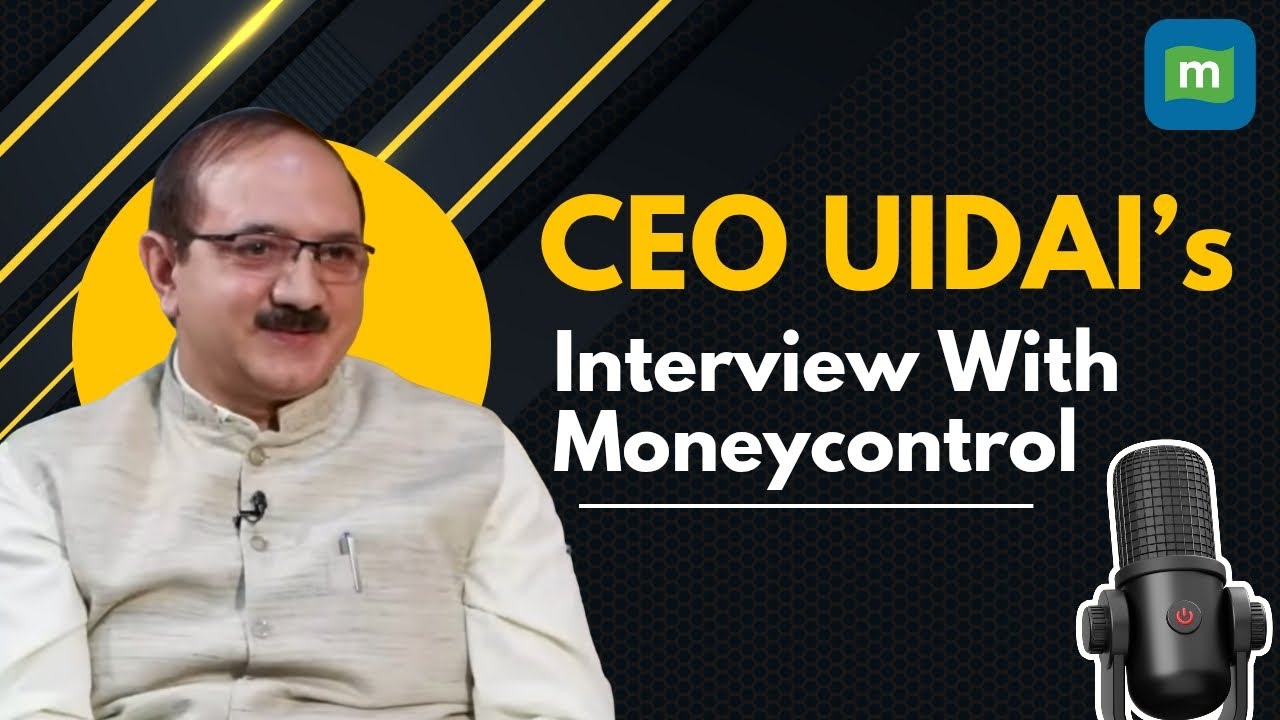 CEO UIDAI's Interview with Moneycontrol