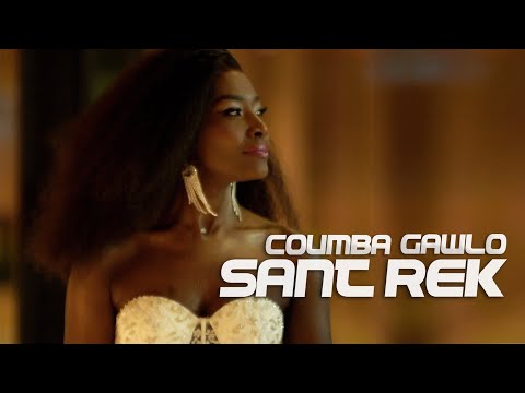 COUMBA GAWLO - SANT REK (VIDEO OFFICIELLE)