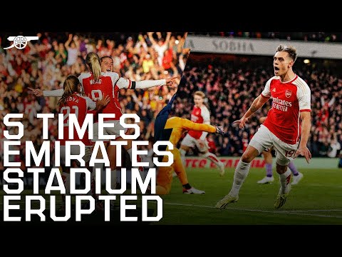 FIVE TIMES EMIRATES STADIUM ERUPTED IN 2023/24