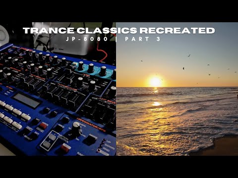 Recreating More Trance Classics on the JP-8080 | Part 3 (Balearic Trance Edition)