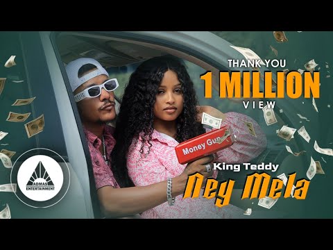 KING TEDDY - NEY MELA | (Official Video) New Ethiopian Music video 2024
