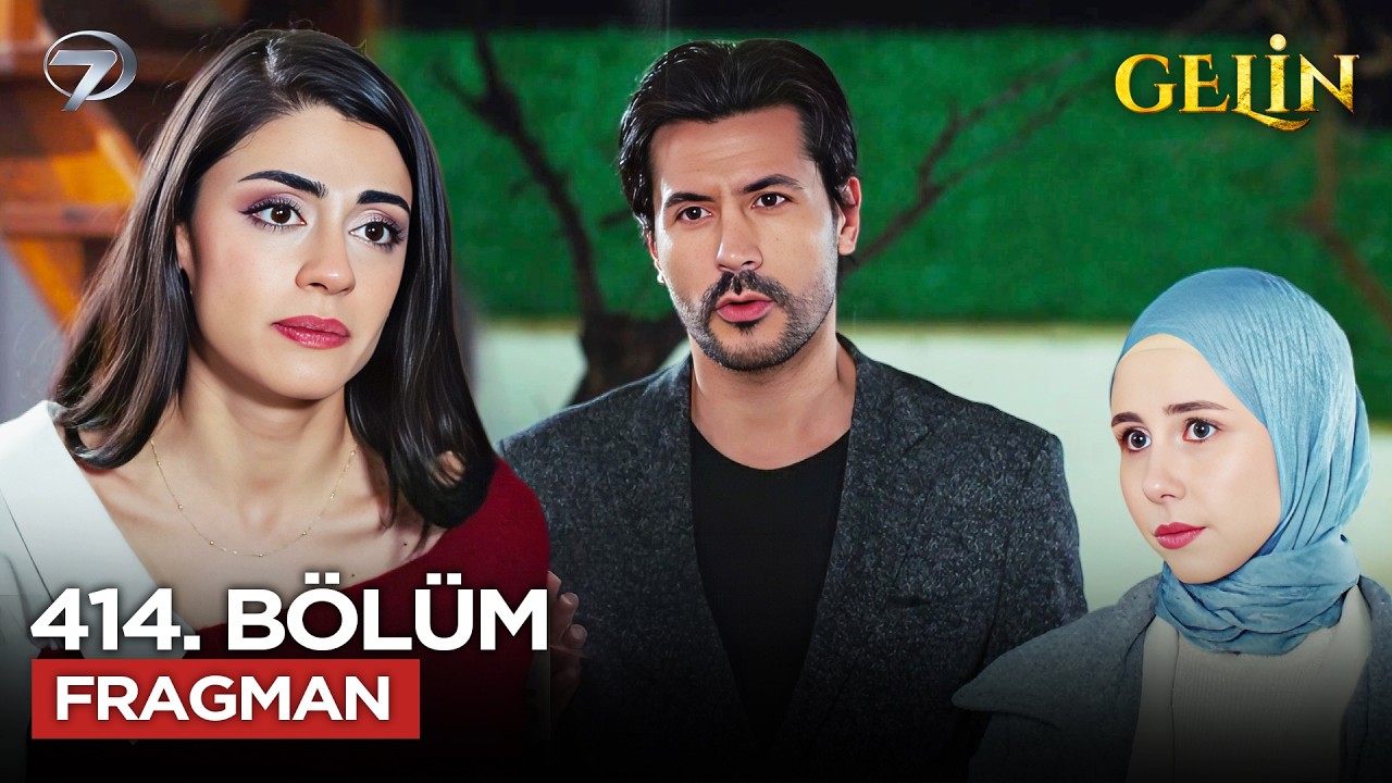 Gelin Dizisi 414. Bölüm Fragmanı - 11 Nisan Sat 🏡
