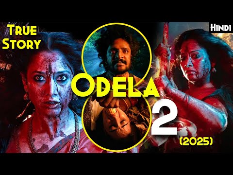 ODELA 2 (2025) Explained In Hindi - True Story Of ODELA Village | 2025 BEST SOUTH INDIAN Horror Film