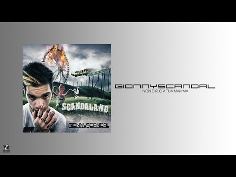 Gionnyscandal Feat. Ghali Foh - Non Dirlo A Tua Mamma