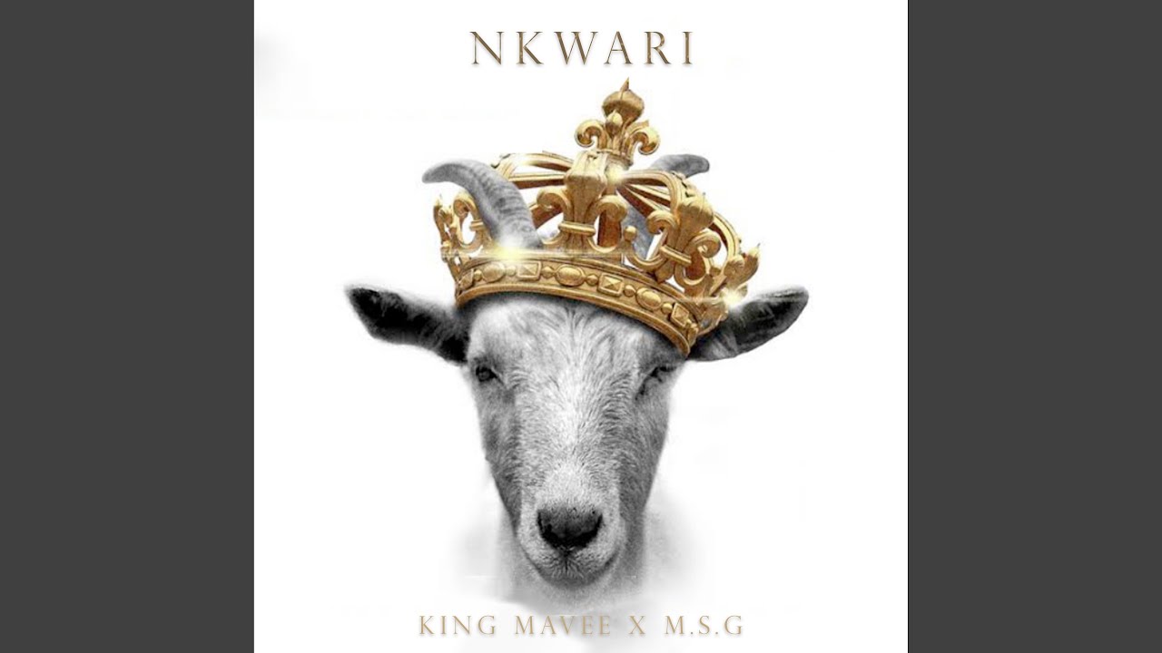 Nkwari by King MaVee & M.s.g (2023) ๐ถ