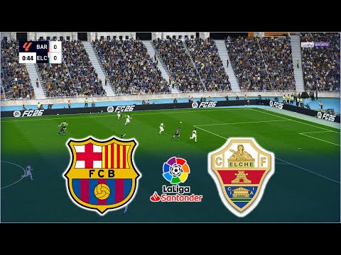 FC BARCELONA vs ELCHE | LA LIGA 2025/26